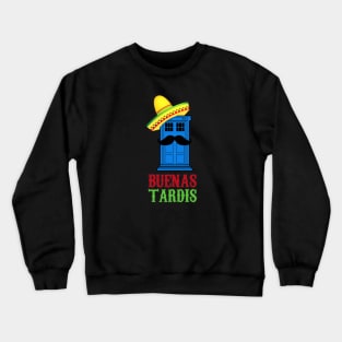 Buenas Tardis Crewneck Sweatshirt